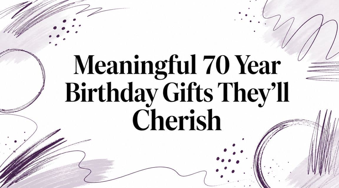 Meaningful 70 Year Birthday Gifts They'll Cherish
