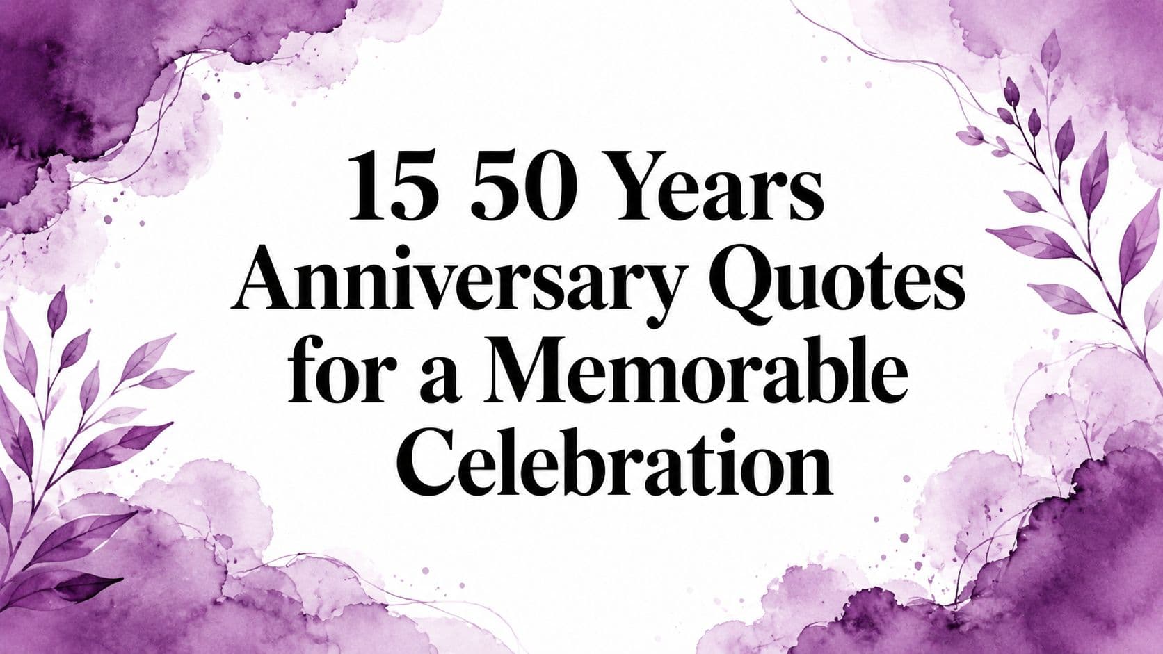 15 50 Years Anniversary Quotes for a Memorable Celebration