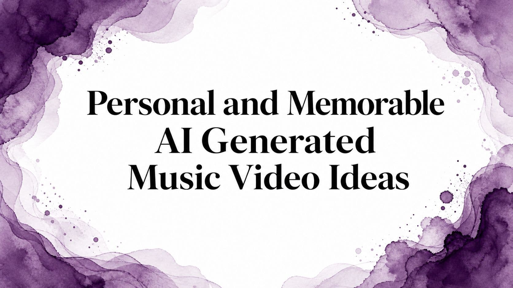 Personal and Memorable AI Generated Music Video Ideas
