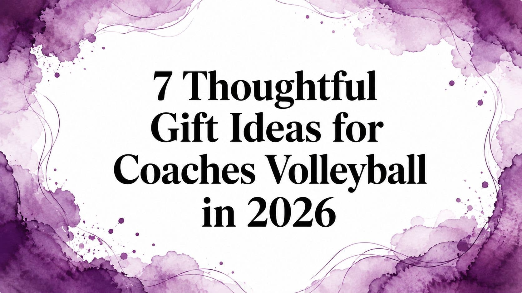 7 Thoughtful Gift Ideas for Coaches Volleyball in 2026